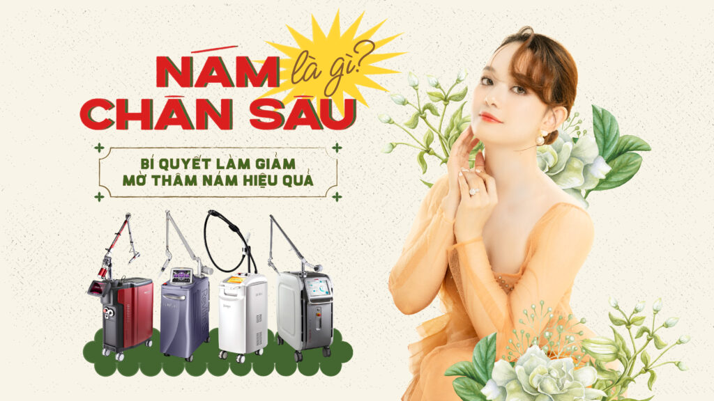 Read more about the article NÁM CHÂN SÂU LÀ GÌ? BÍ QUYẾT LÀM GIẢM MỜ THÂM NÁM HIỆU QUẢ