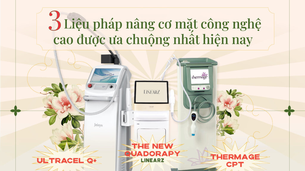 3 Liệu pháp nâng cơ mặt công nghệ cao được ưa chuộng nhất hiện nay