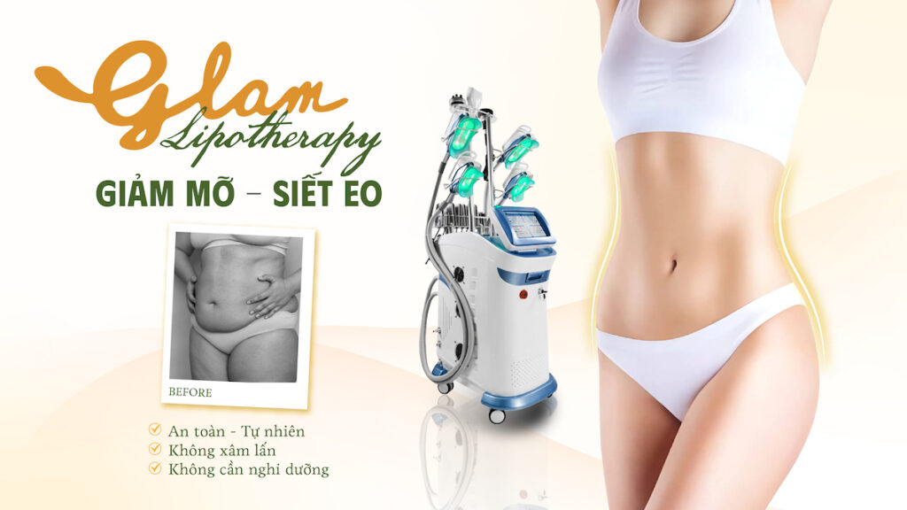 Read more about the article GLAM LIPOTHERAPY “SIẾT” MỠ – “ĐỘ” BODY, VÀO DÁNG TỰ NHIÊN